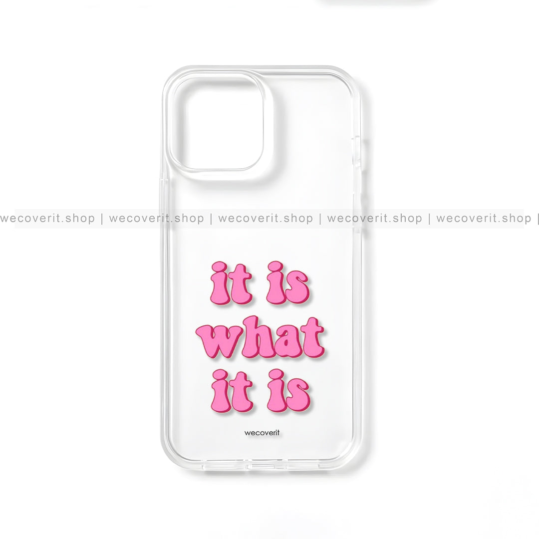 It Is What It Is Clear Transparent Mobile Cover