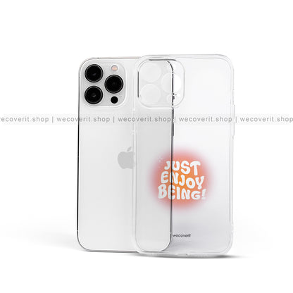 Just Enjoy Being Clear Transparent Mobile Cover